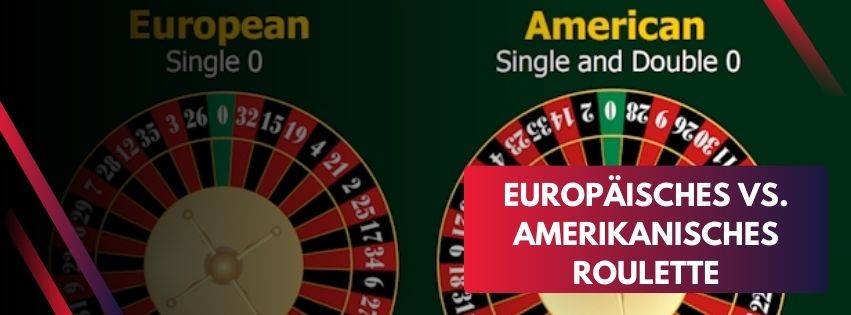 Europäisches vs. Amerikanisches Roulette: Die Unterschiede verstehen