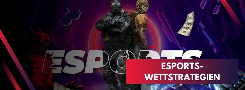 Esports-Wettstrategien: Eine gewinnbringende Herangehensweise