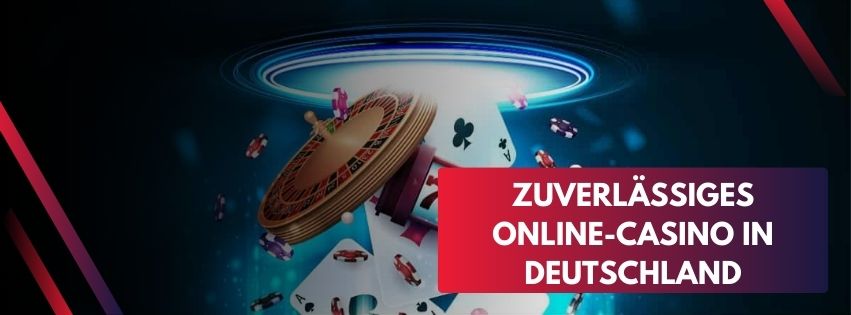 Sicher und zuverlässig: Die Wahl eines vertrauenswürdigen Online-Casinos in Deutschland